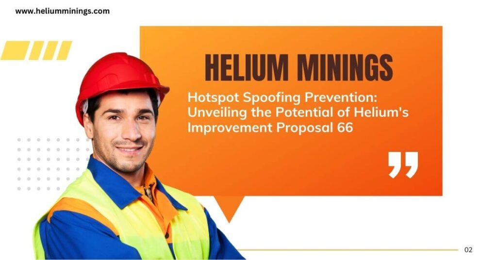Hotspot Spoofing Prevention Unveiling the Potential of Helium's Improvements Proposal 66