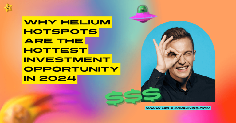 Why Helium Hotspots Are the Hottest Investment Opportunity in 2024